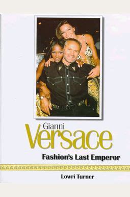 gianni versace fashion last emperor|Gianni Versace: Fashion's Last Emperor Hardcover .